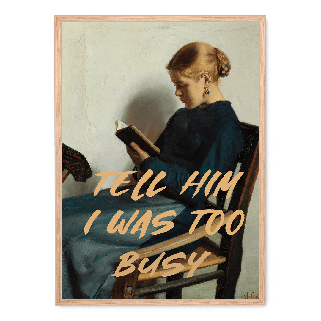 Tell Him I Was Too Busy